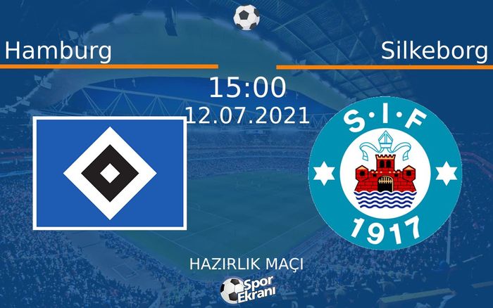 12 Temmuz 2021 Hamburg vs Silkeborg maçı Hangi Kanalda Saat Kaçta Yayınlanacak? 12 Temmuz 2021 Hamburg vs Silkeborg maçı Hangi Kanalda Saat Kaçta Yayınlanacak?