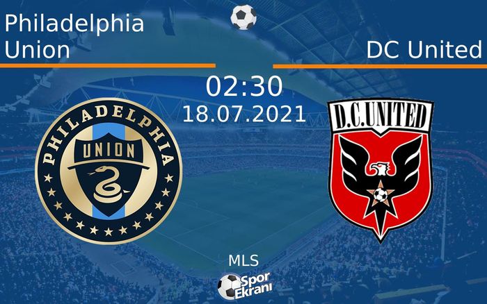 18 Temmuz 2021 Philadelphia Union vs DC United maçı Hangi Kanalda Saat Kaçta Yayınlanacak?