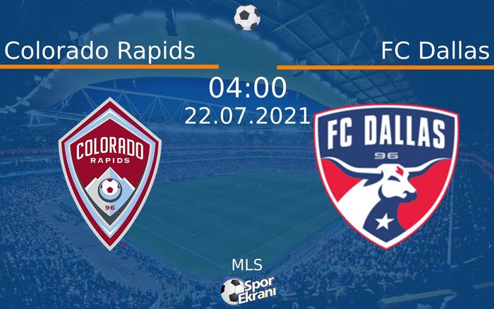 22 Temmuz 2021 Colorado Rapids vs FC Dallas maçı Hangi Kanalda Saat Kaçta Yayınlanacak?