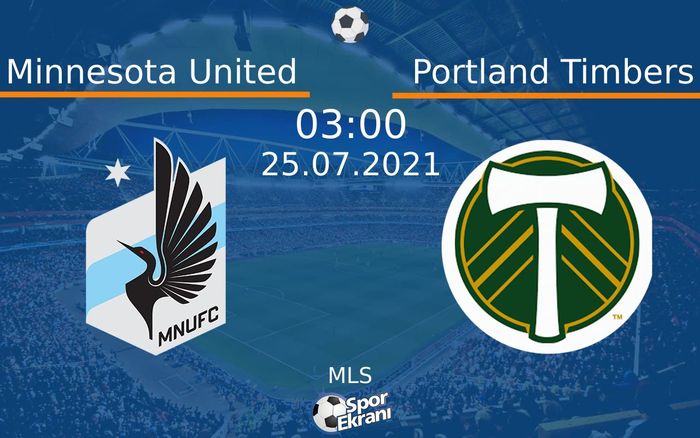 25 Temmuz 2021 Minnesota United vs Portland Timbers maçı Hangi Kanalda Saat Kaçta Yayınlanacak? 25 Temmuz 2021 Minnesota United vs Portland Timbers maçı Hangi Kanalda Saat Kaçta Yayınlanacak?