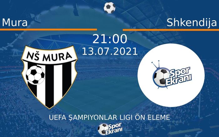 13 Temmuz 2021 Mura vs Shkendija maçı Hangi Kanalda Saat Kaçta Yayınlanacak? 13 Temmuz 2021 Mura vs Shkendija maçı Hangi Kanalda Saat Kaçta Yayınlanacak?
