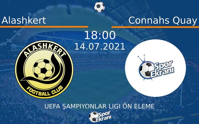 14 Temmuz 2021 Alashkert vs Connahs Quay maçı Hangi Kanalda Saat Kaçta Yayınlanacak? 14 Temmuz 2021 Alashkert vs Connahs Quay maçı Hangi Kanalda Saat Kaçta Yayınlanacak?