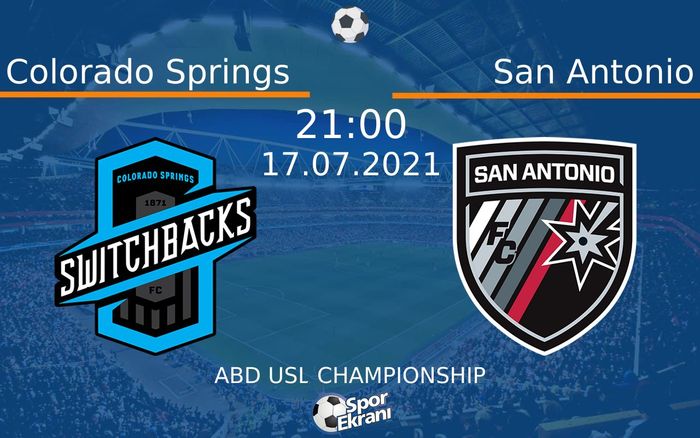 17 Temmuz 2021 Colorado Springs vs San Antonio maçı Hangi Kanalda Saat Kaçta Yayınlanacak? 17 Temmuz 2021 Colorado Springs vs San Antonio maçı Hangi Kanalda Saat Kaçta Yayınlanacak?