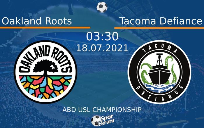 18 Temmuz 2021 Oakland Roots vs Tacoma Defiance maçı Hangi Kanalda Saat Kaçta Yayınlanacak? 18 Temmuz 2021 Oakland Roots vs Tacoma Defiance maçı Hangi Kanalda Saat Kaçta Yayınlanacak?