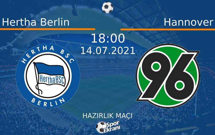 14 Temmuz 2021 Hertha Berlin vs Hannover maçı Hangi Kanalda Saat Kaçta Yayınlanacak? 14 Temmuz 2021 Hertha Berlin vs Hannover maçı Hangi Kanalda Saat Kaçta Yayınlanacak?