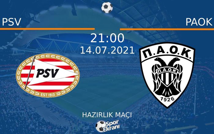 14 Temmuz 2021 PSV vs PAOK maçı Hangi Kanalda Saat Kaçta Yayınlanacak? 14 Temmuz 2021 PSV vs PAOK maçı Hangi Kanalda Saat Kaçta Yayınlanacak?