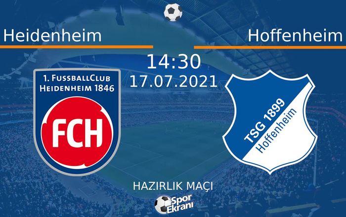 17 Temmuz 2021 Heidenheim vs Hoffenheim maçı Hangi Kanalda Saat Kaçta Yayınlanacak? 17 Temmuz 2021 Heidenheim vs Hoffenheim maçı Hangi Kanalda Saat Kaçta Yayınlanacak?