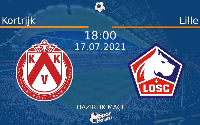 17 Temmuz 2021 Kortrijk vs Lille maçı Hangi Kanalda Saat Kaçta Yayınlanacak? 17 Temmuz 2021 Kortrijk vs Lille maçı Hangi Kanalda Saat Kaçta Yayınlanacak?