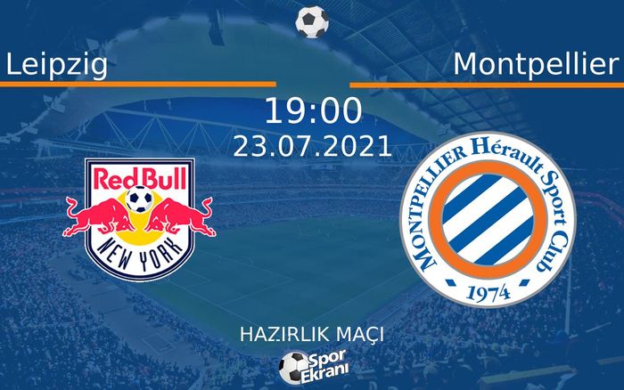 23 Temmuz 2021 Leipzig vs Montpellier maçı Hangi Kanalda Saat Kaçta Yayınlanacak? 23 Temmuz 2021 Leipzig vs Montpellier maçı Hangi Kanalda Saat Kaçta Yayınlanacak?