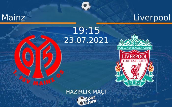 23 Temmuz 2021 Mainz vs Liverpool maçı Hangi Kanalda Saat Kaçta Yayınlanacak?