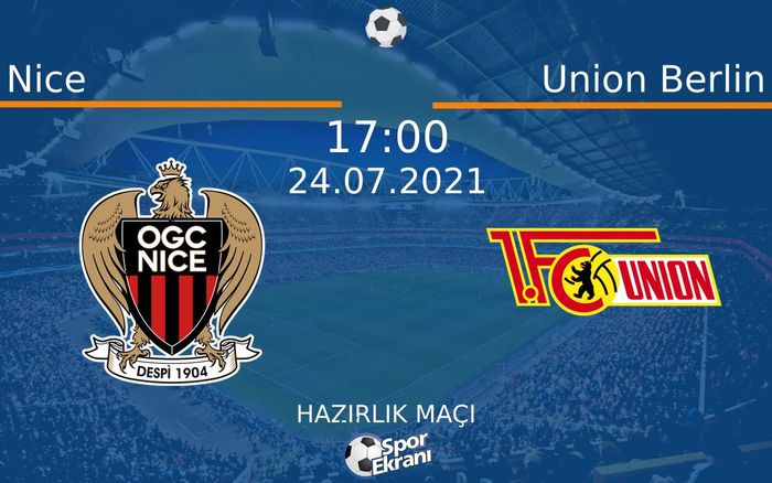 24 Temmuz 2021 Nice vs Union Berlin maçı Hangi Kanalda Saat Kaçta Yayınlanacak? 24 Temmuz 2021 Nice vs Union Berlin maçı Hangi Kanalda Saat Kaçta Yayınlanacak?