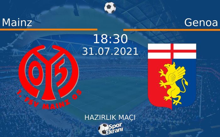 31 Temmuz 2021 Mainz vs Genoa maçı Hangi Kanalda Saat Kaçta Yayınlanacak? 31 Temmuz 2021 Mainz vs Genoa maçı Hangi Kanalda Saat Kaçta Yayınlanacak?