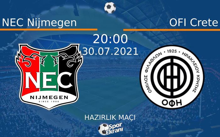 30 Temmuz 2021 NEC Nijmegen vs OFI Crete maçı Hangi Kanalda Saat Kaçta Yayınlanacak?