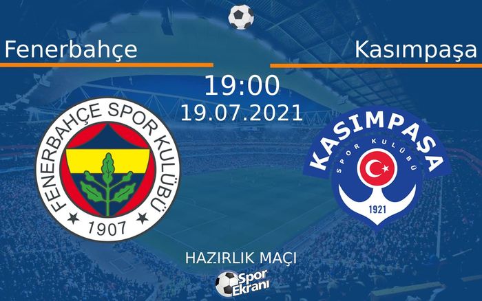 19 Temmuz 2021 Fenerbahçe vs Kasımpaşa maçı Hangi Kanalda Saat Kaçta Yayınlanacak? 19 Temmuz 2021 Fenerbahçe vs Kasımpaşa maçı Hangi Kanalda Saat Kaçta Yayınlanacak?