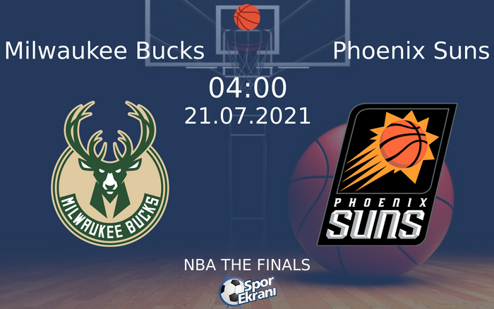 21 Temmuz 2021 Milwaukee Bucks vs Phoenix Suns maçı Hangi Kanalda Saat Kaçta Yayınlanacak?