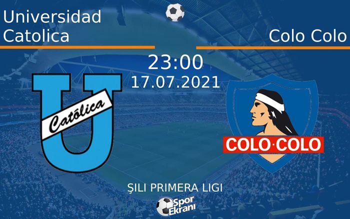 17 Temmuz 2021 Universidad Catolica vs Colo Colo maçı Hangi Kanalda Saat Kaçta Yayınlanacak? 17 Temmuz 2021 Universidad Catolica vs Colo Colo maçı Hangi Kanalda Saat Kaçta Yayınlanacak?