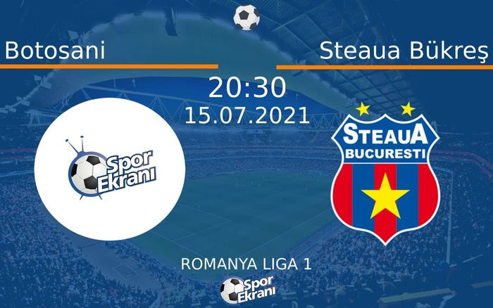 15 Temmuz 2021 Botosani vs Steaua Bükreş maçı Hangi Kanalda Saat Kaçta Yayınlanacak? 15 Temmuz 2021 Botosani vs Steaua Bükreş maçı Hangi Kanalda Saat Kaçta Yayınlanacak?