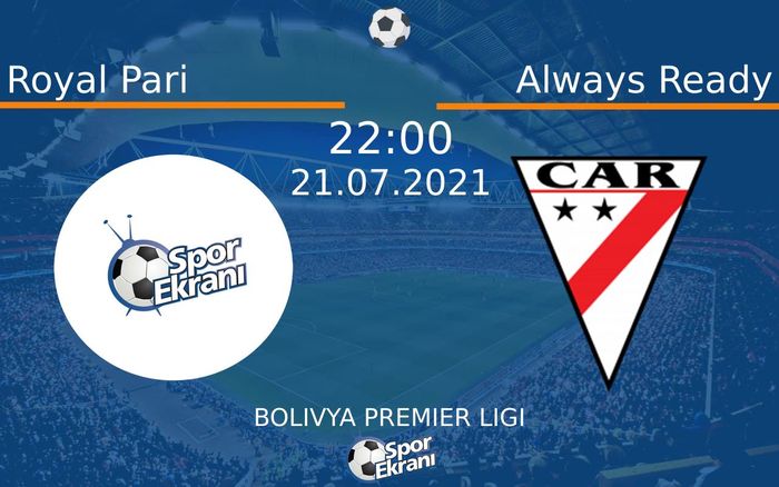 21 Temmuz 2021 Royal Pari vs Always Ready maçı Hangi Kanalda Saat Kaçta Yayınlanacak? 21 Temmuz 2021 Royal Pari vs Always Ready maçı Hangi Kanalda Saat Kaçta Yayınlanacak?