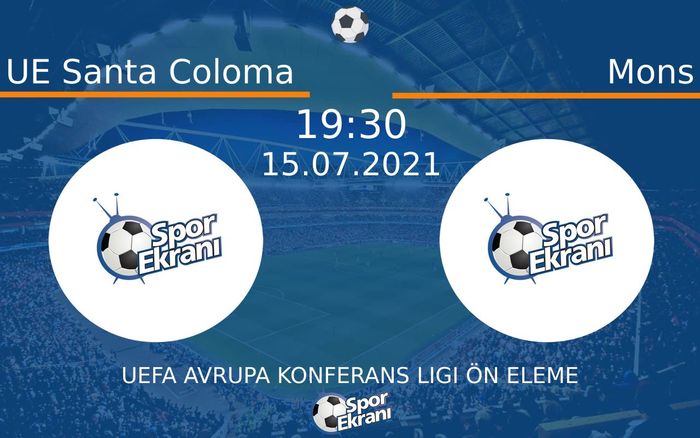 15 Temmuz 2021 UE Santa Coloma vs Mons maçı Hangi Kanalda Saat Kaçta Yayınlanacak? 15 Temmuz 2021 UE Santa Coloma vs Mons maçı Hangi Kanalda Saat Kaçta Yayınlanacak?