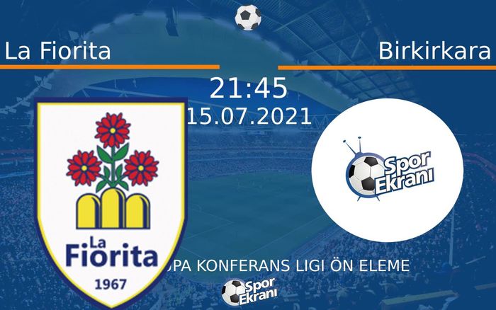 15 Temmuz 2021 La Fiorita vs Birkirkara maçı Hangi Kanalda Saat Kaçta Yayınlanacak? 15 Temmuz 2021 La Fiorita vs Birkirkara maçı Hangi Kanalda Saat Kaçta Yayınlanacak?