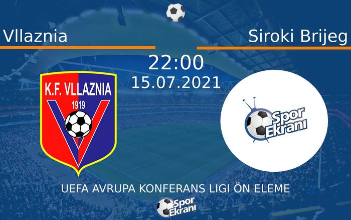 15 Temmuz 2021 Vllaznia vs Siroki Brijeg maçı Hangi Kanalda Saat Kaçta Yayınlanacak? 15 Temmuz 2021 Vllaznia vs Siroki Brijeg maçı Hangi Kanalda Saat Kaçta Yayınlanacak?