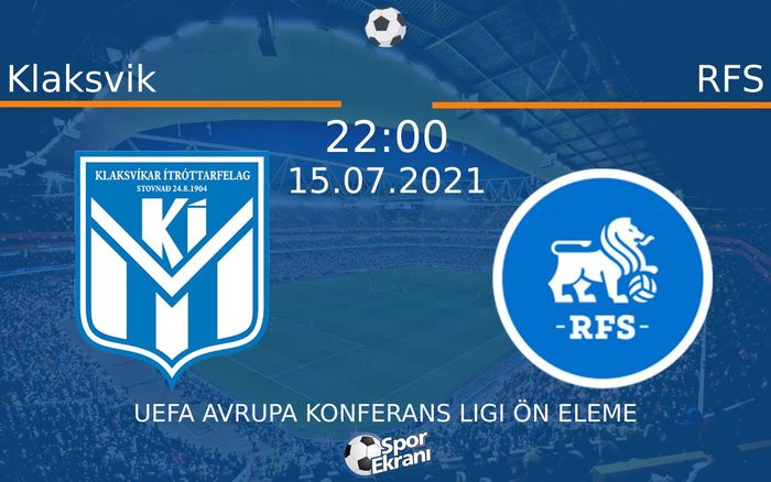 15 Temmuz 2021 Klaksvik vs RFS maçı Hangi Kanalda Saat Kaçta Yayınlanacak? 15 Temmuz 2021 Klaksvik vs RFS maçı Hangi Kanalda Saat Kaçta Yayınlanacak?