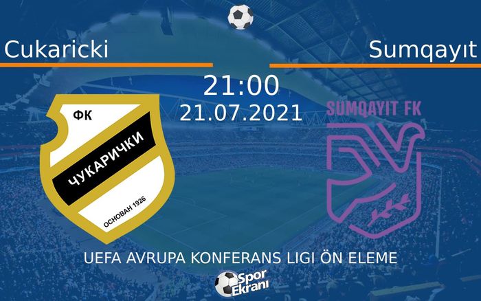 21 Temmuz 2021 Cukaricki vs Sumqayıt maçı Hangi Kanalda Saat Kaçta Yayınlanacak? 21 Temmuz 2021 Cukaricki vs Sumqayıt maçı Hangi Kanalda Saat Kaçta Yayınlanacak?