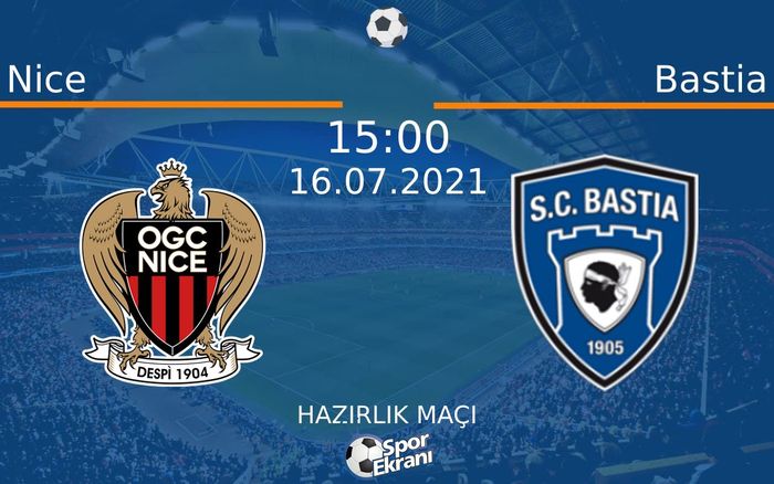 16 Temmuz 2021 Nice vs Bastia maçı Hangi Kanalda Saat Kaçta Yayınlanacak? 16 Temmuz 2021 Nice vs Bastia maçı Hangi Kanalda Saat Kaçta Yayınlanacak?