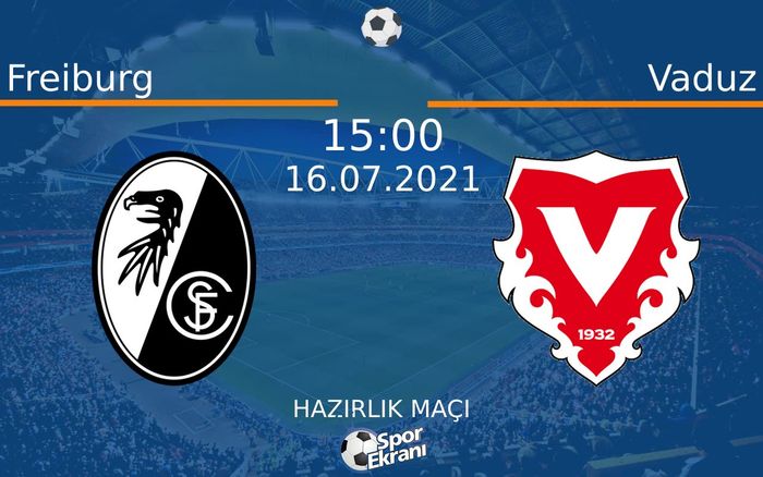 16 Temmuz 2021 Freiburg vs Vaduz maçı Hangi Kanalda Saat Kaçta Yayınlanacak? 16 Temmuz 2021 Freiburg vs Vaduz maçı Hangi Kanalda Saat Kaçta Yayınlanacak?