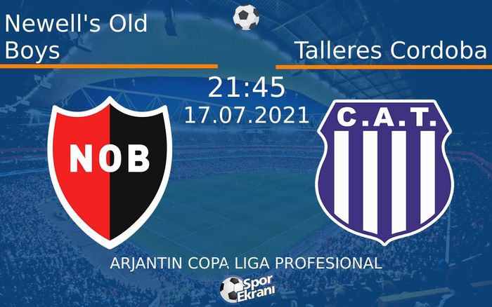 17 Temmuz 2021 Newell's Old Boys vs Talleres Cordoba maçı Hangi Kanalda Saat Kaçta Yayınlanacak? 17 Temmuz 2021 Newell's Old Boys vs Talleres Cordoba maçı Hangi Kanalda Saat Kaçta Yayınlanacak?