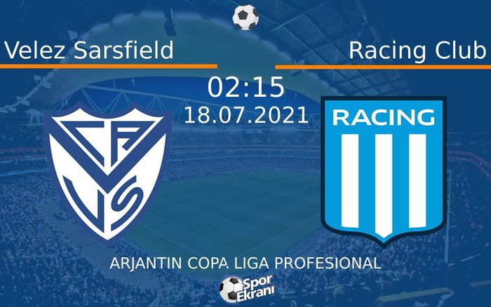 18 Temmuz 2021 Velez Sarsfield vs Racing Club maçı Hangi Kanalda Saat Kaçta Yayınlanacak? 18 Temmuz 2021 Velez Sarsfield vs Racing Club maçı Hangi Kanalda Saat Kaçta Yayınlanacak?