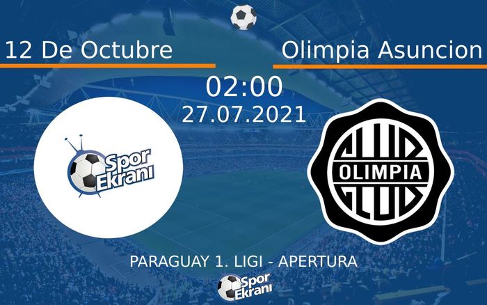 27 Temmuz 2021 12 De Octubre vs Olimpia Asuncion maçı Hangi Kanalda Saat Kaçta Yayınlanacak?