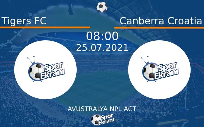 25 Temmuz 2021 Tigers FC vs Canberra Croatia maçı Hangi Kanalda Saat Kaçta Yayınlanacak? 25 Temmuz 2021 Tigers FC vs Canberra Croatia maçı Hangi Kanalda Saat Kaçta Yayınlanacak?