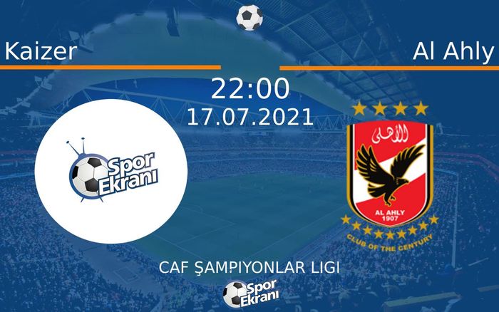17 Temmuz 2021 Kaizer vs Al Ahly maçı Hangi Kanalda Saat Kaçta Yayınlanacak? 17 Temmuz 2021 Kaizer vs Al Ahly maçı Hangi Kanalda Saat Kaçta Yayınlanacak?