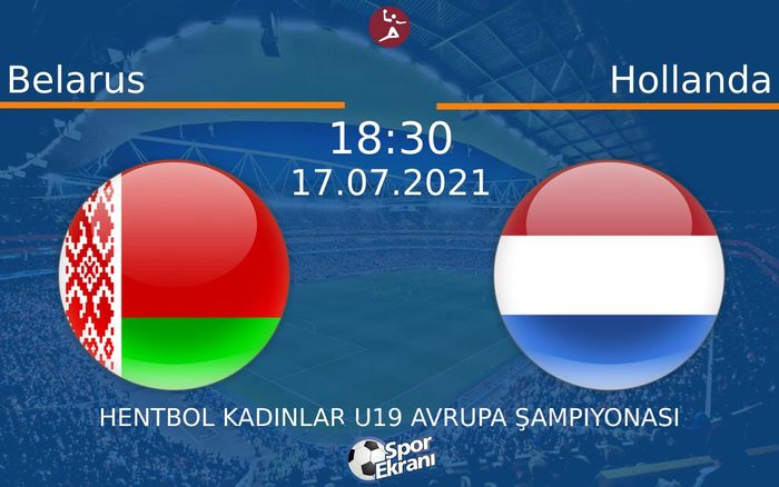 17 Temmuz 2021 Belarus vs Hollanda maçı Hangi Kanalda Saat Kaçta Yayınlanacak? 17 Temmuz 2021 Belarus vs Hollanda maçı Hangi Kanalda Saat Kaçta Yayınlanacak?