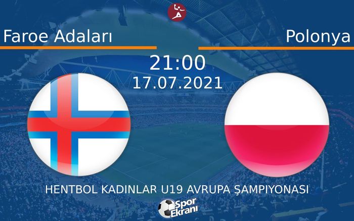 17 Temmuz 2021 Faroe Adaları vs Polonya maçı Hangi Kanalda Saat Kaçta Yayınlanacak? 17 Temmuz 2021 Faroe Adaları vs Polonya maçı Hangi Kanalda Saat Kaçta Yayınlanacak?