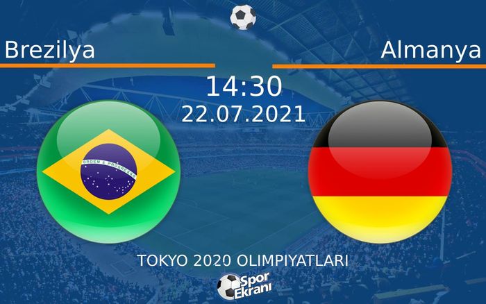 22 Temmuz 2021 Brezilya vs Almanya maçı Hangi Kanalda Saat Kaçta Yayınlanacak? 22 Temmuz 2021 Brezilya vs Almanya maçı Hangi Kanalda Saat Kaçta Yayınlanacak?