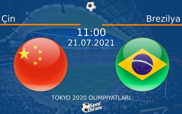 21 Temmuz 2021 Çin vs Brezilya maçı Hangi Kanalda Saat Kaçta Yayınlanacak? 21 Temmuz 2021 Çin vs Brezilya maçı Hangi Kanalda Saat Kaçta Yayınlanacak?