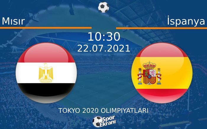 22 Temmuz 2021 Mısır vs İspanya maçı Hangi Kanalda Saat Kaçta Yayınlanacak? 22 Temmuz 2021 Mısır vs İspanya maçı Hangi Kanalda Saat Kaçta Yayınlanacak?