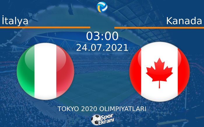 24 Temmuz 2021 İtalya vs Kanada maçı Hangi Kanalda Saat Kaçta Yayınlanacak? 24 Temmuz 2021 İtalya vs Kanada maçı Hangi Kanalda Saat Kaçta Yayınlanacak?