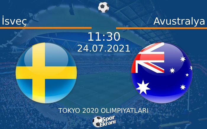 24 Temmuz 2021 İsveç vs Avustralya maçı Hangi Kanalda Saat Kaçta Yayınlanacak? 24 Temmuz 2021 İsveç vs Avustralya maçı Hangi Kanalda Saat Kaçta Yayınlanacak?