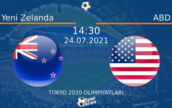 24 Temmuz 2021 Yeni Zelanda vs ABD maçı Hangi Kanalda Saat Kaçta Yayınlanacak? 24 Temmuz 2021 Yeni Zelanda vs ABD maçı Hangi Kanalda Saat Kaçta Yayınlanacak?