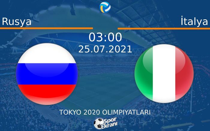 25 Temmuz 2021 Rusya vs İtalya maçı Hangi Kanalda Saat Kaçta Yayınlanacak? 25 Temmuz 2021 Rusya vs İtalya maçı Hangi Kanalda Saat Kaçta Yayınlanacak?