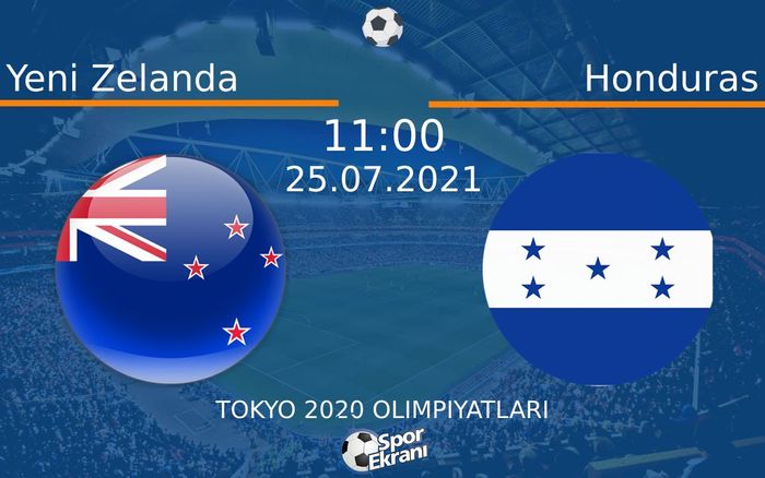 25 Temmuz 2021 Yeni Zelanda vs Honduras maçı Hangi Kanalda Saat Kaçta Yayınlanacak? 25 Temmuz 2021 Yeni Zelanda vs Honduras maçı Hangi Kanalda Saat Kaçta Yayınlanacak?