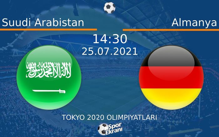 25 Temmuz 2021 Suudi Arabistan vs Almanya maçı Hangi Kanalda Saat Kaçta Yayınlanacak? 25 Temmuz 2021 Suudi Arabistan vs Almanya maçı Hangi Kanalda Saat Kaçta Yayınlanacak?