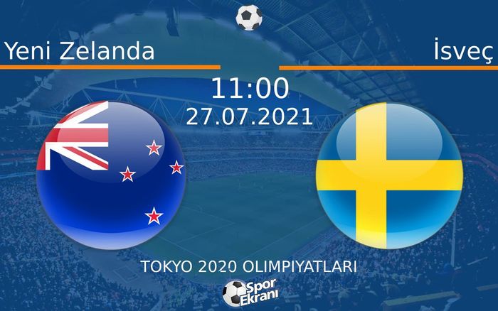 27 Temmuz 2021 Yeni Zelanda vs İsveç maçı Hangi Kanalda Saat Kaçta Yayınlanacak? 27 Temmuz 2021 Yeni Zelanda vs İsveç maçı Hangi Kanalda Saat Kaçta Yayınlanacak?