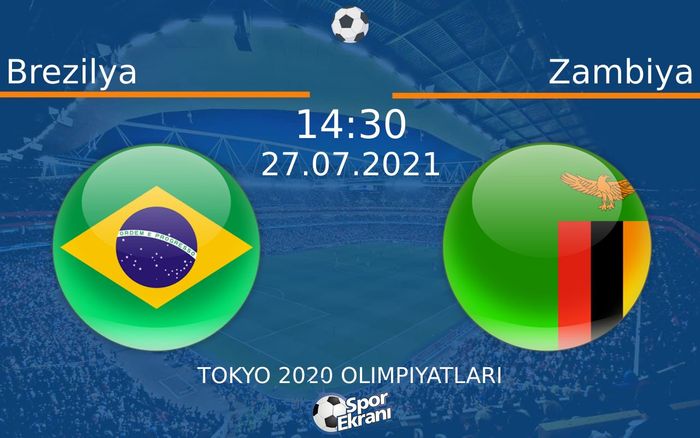27 Temmuz 2021 Brezilya vs Zambiya maçı Hangi Kanalda Saat Kaçta Yayınlanacak? 27 Temmuz 2021 Brezilya vs Zambiya maçı Hangi Kanalda Saat Kaçta Yayınlanacak?