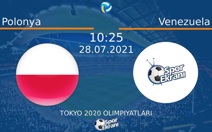 28 Temmuz 2021 Polonya vs Venezuela maçı Hangi Kanalda Saat Kaçta Yayınlanacak? 28 Temmuz 2021 Polonya vs Venezuela maçı Hangi Kanalda Saat Kaçta Yayınlanacak?