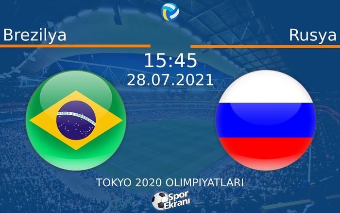 28 Temmuz 2021 Brezilya vs Rusya maçı Hangi Kanalda Saat Kaçta Yayınlanacak? 28 Temmuz 2021 Brezilya vs Rusya maçı Hangi Kanalda Saat Kaçta Yayınlanacak?