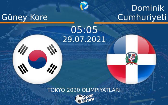 29 Temmuz 2021 Güney Kore vs Dominik Cumhuriyeti maçı Hangi Kanalda Saat Kaçta Yayınlanacak? 29 Temmuz 2021 Güney Kore vs Dominik Cumhuriyeti maçı Hangi Kanalda Saat Kaçta Yayınlanacak?